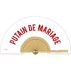 Eventail "Putain de Mariage"