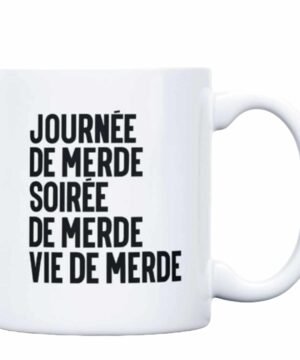 MUG VIE DE MERDE
