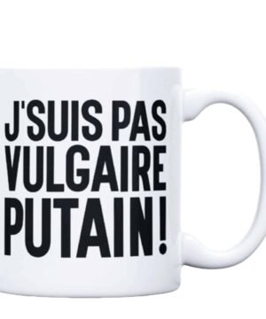 J'SUIS PAS VULGAIRE ...