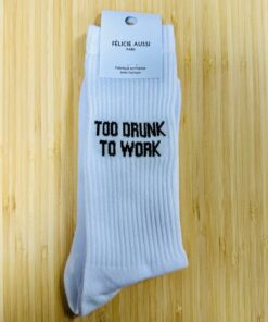 Chaussettes Too Drunk To Work