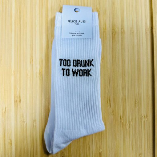 Chaussettes Too Drunk To Work
