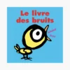 Livre sonore sans son – Le Livre des Bruits | Dès la naissance