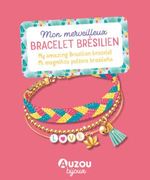Mon superbe bijou – Mon merveilleux bracelet brésilien, Auzou