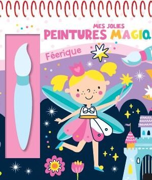 Mes jolies peintures magiques Féeriques, AUZOU