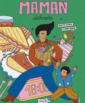 Maman Débordée – Le Livre Feel Good des Mamans Actives, Cloch
