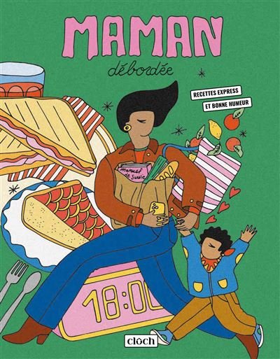 Maman Débordée – Le Livre Feel Good des Mamans Actives, Cloch