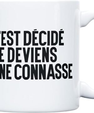 Mug « C'est décidé je deviens une connasse », Derrière la porte