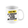 Mug « T'es pas le fromage le plus affiné du plateau »